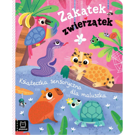 Zakątek zwierzątek. Książeczka sensoryczna Aksjomat
